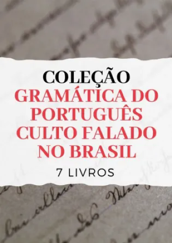 Coleção Gramática do Português Culto Falado no Brasil | 7 livros com 40% de desconto
