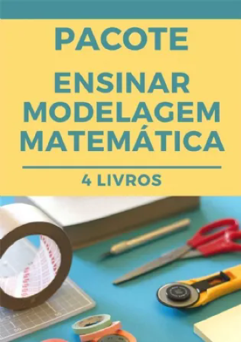 Pacote Ensinar Modelagem Matemática | 4 livros com 40% de desconto