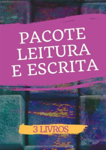 Pacote Leitura e Escrita | 3 livros com 30% de desconto