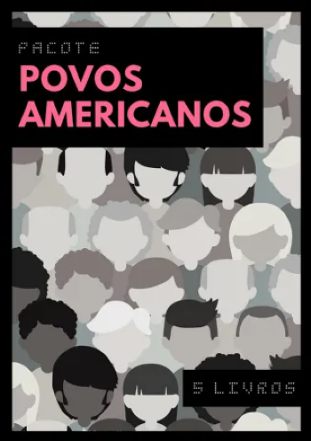Pacote Povos Americanos | 5 livros com 30% de desconto