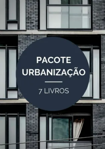 Pacote Urbanização | 7 livros com 40% de desconto