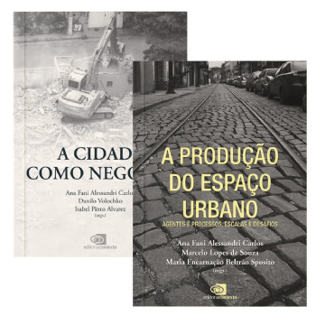 A Cidade Como Negócio + A Produção do Espaço Urbano