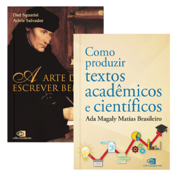 Como produzir textos acadêmicos e científicos + A arte de escrever bem
