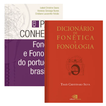 Para Conhecer Fonética e Fonologia do Português Brasileiro + Dicionário de Fonética e Fonologia