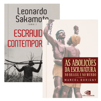 Escravidão contemporânea + As Abolições da Escravatura no Brasil e no mundo