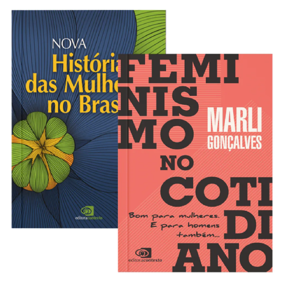Feminismo no cotidiano + Nova história das mulheres no Brasil