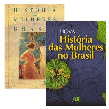 História das Mulheres no Brasil + Nova História das Mulheres no Brasil