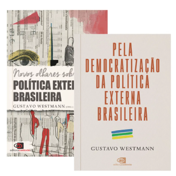 Novos olhares sobre a política externa brasileira + Pela democratização da política externa brasileira