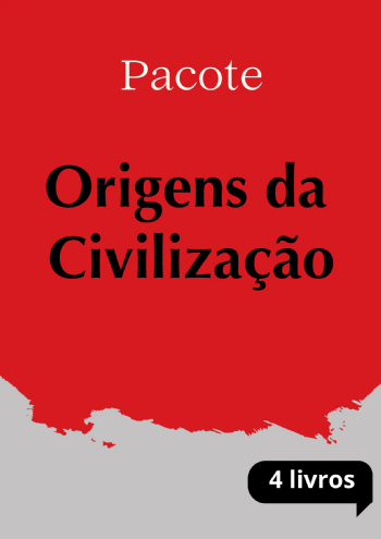 Pacote Origens da Civilização | 4 livros com 25% de desconto