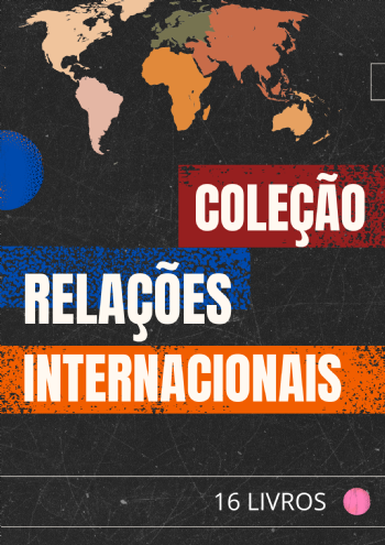 Coleção Relações Internacionais | 16 livros com 30% de desconto