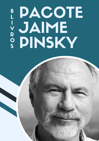 Pacote Jaime Pinsky | 8 livros com 35% de desconto