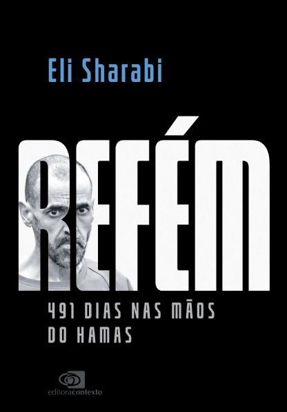 Refém: 491 dias nas mãos do Hamas