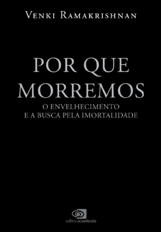 Por que morremos: o envelhecimento e a busca pela imortalidade