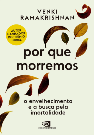Por que morremos: o envelhecimento e a busca pela imortalidade