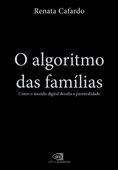 O algoritmo das famílias: como o mundo digital desafia a parentalidade