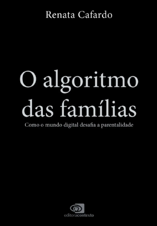 O algoritmo das famílias: como o mundo digital desafia a parentalidade