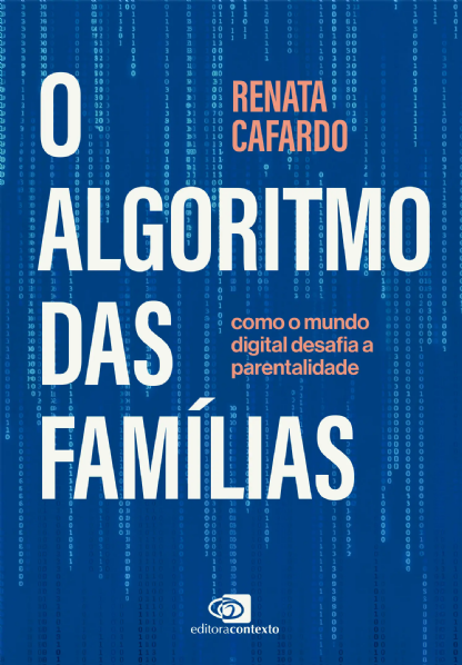 O algoritmo das famílias: como o mundo digital desafia a parentalidade