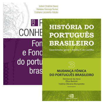 História do Português Brasileiro - Vol III + Para conhecer Fonética e Fonologia do Português Brasileiro