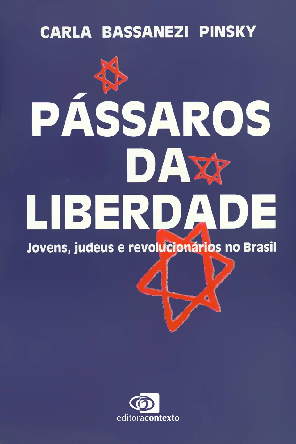 Pássaros da Liberdade: jovens, judeus e revolucionários no Brasil